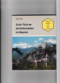 Zuid-tirol en de dolomieten in kleuren