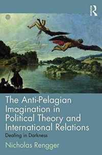 The Anti-Pelagian Imagination in Political Theory and International Relations