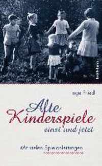 Alte Kinderspiele - Einst Und Jetzt