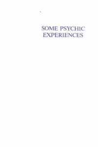 Some Psychic Experiences & Their Results