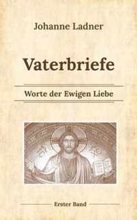 Vaterbriefe - Worte de Ewigen Liebe