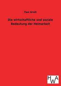 Die wirtschaftliche und soziale Bedeutung der Heimarbeit