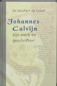 Johannes Calvijn, Zijn Werk En Zijn Geschriften