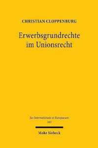 Erwerbsgrundrechte im Unionsrecht