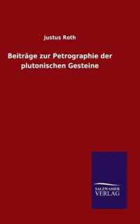 Beitrage zur Petrographie der plutonischen Gesteine