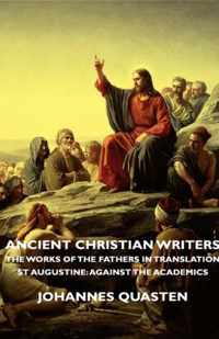 Ancient Christian Writers - The Works Of The Fathers In Translation - St Augustine