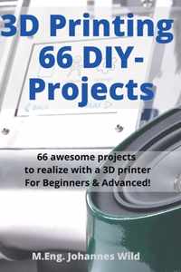 3D Printing 66 DIY-Projects