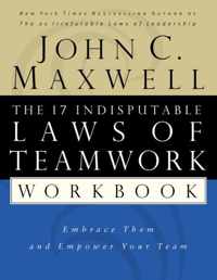 The 17 Indisputable Laws of Teamwork Workbook