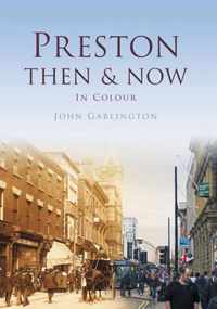 Preston Then & Now