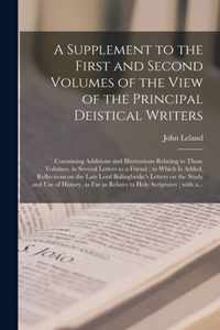 A Supplement to the First and Second Volumes of the View of the Principal Deistical Writers