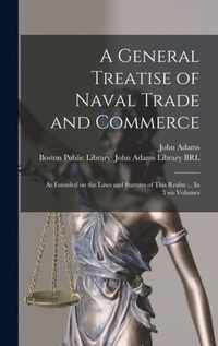 A General Treatise of Naval Trade and Commerce