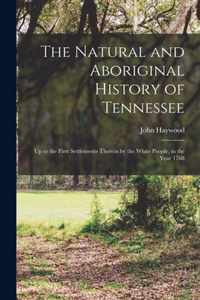 The Natural and Aboriginal History of Tennessee