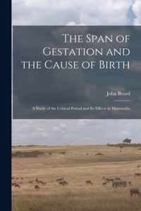 The Span of Gestation and the Cause of Birth