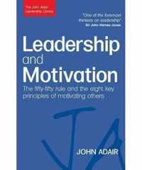 Leadership and Motivation: The Fifty-Fifty Rule and the Eight Key Principles of Motivating Others