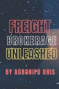 Freight Brokerage Unleashed