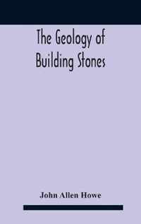 The Geology Of Building Stones