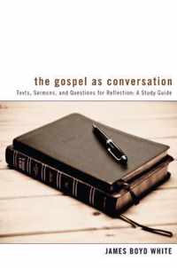 The Gospel as Conversation: Texts, Sermons, and Questions for Reflection