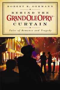 Behind the Grand Ole Opry Curtain