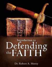 Introduction To Defending The Faith