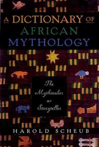 A Dictionary of African Mythology: The Mythmaker as Storyteller