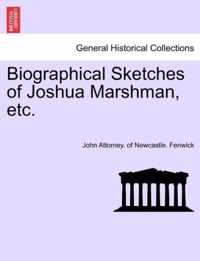 Biographical Sketches of Joshua Marshman, Etc.