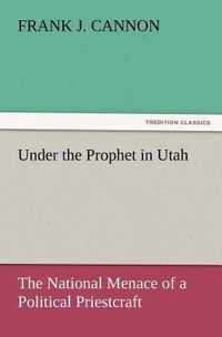 Under the Prophet in Utah