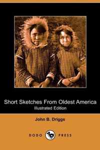 Short Sketches from Oldest America (Illustrated Edition) (Dodo Press)