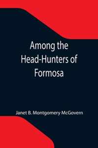 Among the Head-Hunters of Formosa