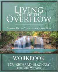 Living Out of the Overflow Workbook