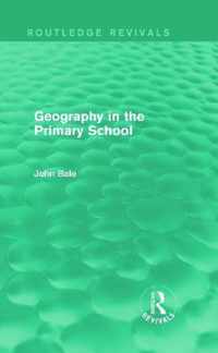 Geography in the Primary School (Routledge Revivals)