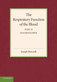 The Respiratory Function of the Blood, Part 2, Haemoglobin