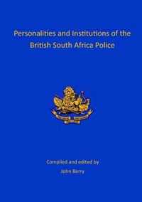 Personalities and Institutions of the British South Africa Police