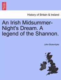 An Irish Midsummer-Night's Dream. a Legend of the Shannon.