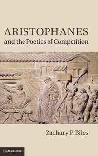 Aristophanes And The Poetics Of Competition