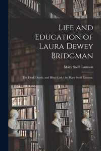 Life and Education of Laura Dewey Bridgman