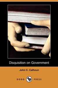 Disquisition on Government (Dodo Press)