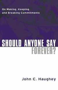 Should Anyone Say Forever?