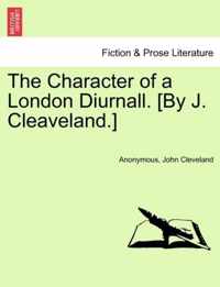 The Character of a London Diurnall. [By J. Cleaveland.]