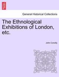 The Ethnological Exhibitions of London, Etc.