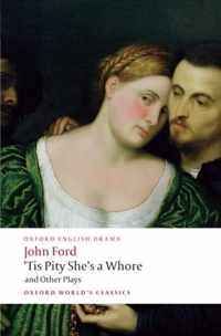 'Tis Pity She's a Whore and Other Plays