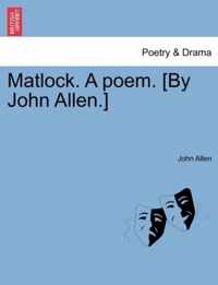 Matlock. a Poem. [By John Allen.]