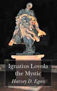 Ignatius Loyola the Mystic