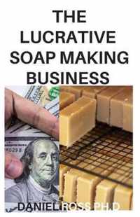 The Lucrative Soap Making Business