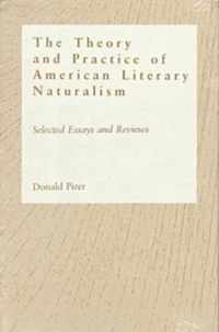 The Theory and Practice of American Literary Naturalism