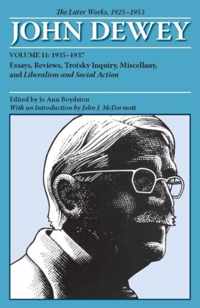 The Collected Works of John Dewey v. 11; 1935-1937, Essays, Reviews, Trotsky Inquiry, Miscellany, and Liberalism and Social Action