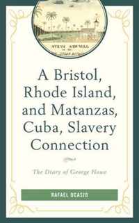 A Bristol, Rhode Island, and Matanzas, Cuba, Slavery Connection