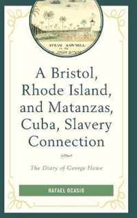 A Bristol, Rhode Island, and Matanzas, Cuba, Slavery Connection