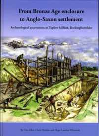 From Bronze Age Enclosure to Saxon Settlement