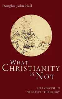 What Christianity Is Not