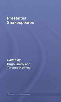 Presentist Shakespeares